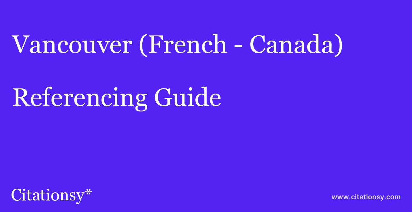 cite Vancouver (French - Canada)  — Referencing Guide